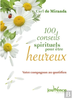Bertrand.pt - 100 Conseils Spirituels Pour Être Heureux ; Votre Compagnon Au Quotidien