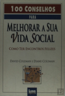 Bertrand.pt - 100 Conselhos para Melhorar a Sua Vida Social