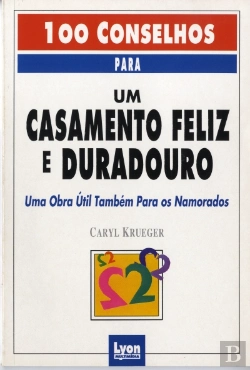 Bertrand.pt - 100 Conselhos para um Casamento Feliz e Duradouro
