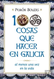 100 Cosas Que Hacer En Galicia Al Menos Una Vez En La Vida