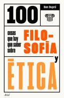 100 Cosas Que Hay Que Saber Sobre Filosofía Y Ética