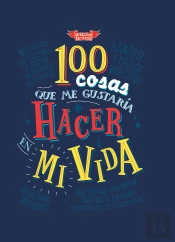 100 Cosas Que Me Gustaria Hacer En Mi Vida