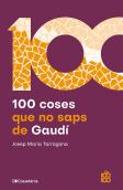 100 Coses Que No Saps De Gaudi
