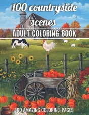 100 Countryside Scenes Adult Coloring Book