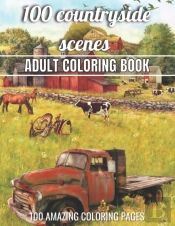 100 Countryside Scenes Adult Coloring Book
