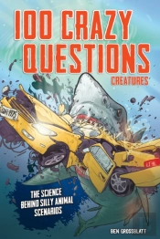 100 Crazy Questions: Creatures