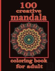 100 Creative Mandala Coloring Book For Adult