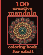 100 Creative Mandala Coloring Book For Adult