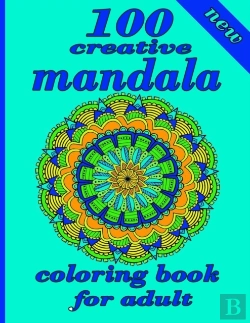Bertrand.pt - 100 Creative Mandala Coloring Book For Adult