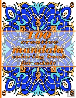 Bertrand.pt - 100 Creative Mandala Coloring Book For Adult