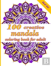 100 Creative Mandala Coloring Book For Adult