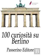 100 Curiosità Su Berlino