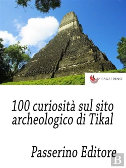 Bertrand.pt - 100 Curiosità Sul Sito Archeologico Di Tikal
