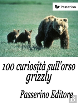 Bertrand.pt - 100 Curiosità Sull'Orso Grizzly