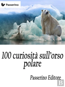 Bertrand.pt - 100 Curiosità Sull'Orso Polare