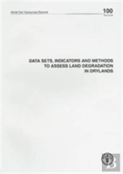 100 Data Sets, Indicators And Methods To Assess Land Degradation In Drylands