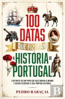 100 Datas que Fizeram a História de Portugal
