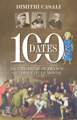 Bertrand.pt - 100 Dates De L'Histoire De France Qui Ont Fait Le Monde