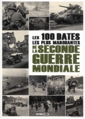 100 Dates Les Plus Marquantes De La Seconde Guerre Mondi