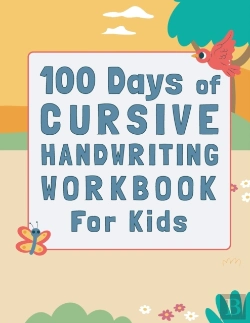Bertrand.pt - 100 Days Of Cursive Handwriting Workbook For Kids