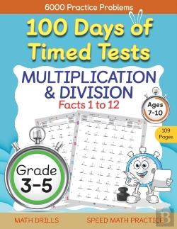 Bertrand.pt - 100 Days Of Timed Tests, Multiplication, And Division Facts 1 To 12, Grade 3-5, Math Drills, Daily Practice Workbook