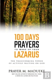 100 Days Prayers To Wake Up Your Lazarus