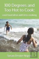 100 Degrees And Too Hot To Cook