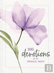 100 Devotions For The Single Mom