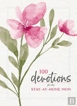 Bertrand.pt - 100 Devotions For The Stay-At-Home Mom