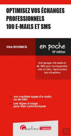 Bertrand.pt - 100 E-Mails Pour Optimiser Vos Echanges Professionnels - Une Banque D'E-Mails Pour Ecrire, Vite Et B