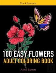 100 Easy Flowers Adult Coloring Book