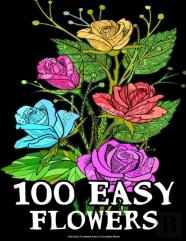 100 Easy Flowers Adult Coloring Book
