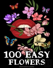 100 Easy Flowers Adult Coloring Book