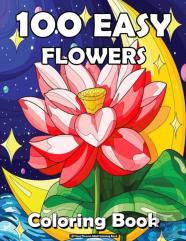100 Easy Flowers Adult Coloring Book