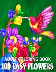 100 Easy Flowers Adult Coloring Book