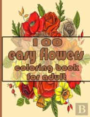 100 Easy Flowers Coloring Book For Adult