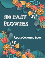 100 Easy Flowers
