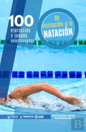 100 Ejercicios Y Juegos Seleccionados De Iniciación A La Natación
