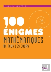 100 Énigmes Mathématiques De Tous Les Jours (2e Édition)