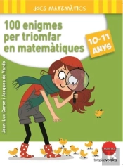 100 Enigmes Per A Triomfar En Matemàtiques 10-11 Anys