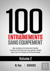 100 Entrainements Sans Equipement Vol. 2