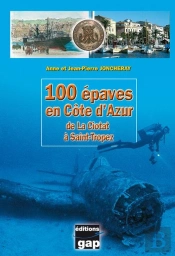 100 Épaves En Côte D'Azur : De La Ciotat À Saint-Tropez