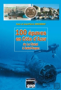 Bertrand.pt - 100 Épaves En Côte D'Azur : De La Ciotat À Saint-Tropez