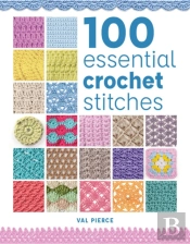 100 Essential Crochet Stitches