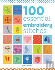 100 Essential Embroidery Stitches
