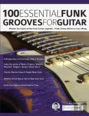 100 Essential Funk Grooves For Guitar