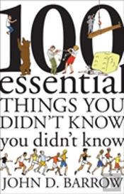 100 Essential Things You Didn'T Know You Didn'T Know