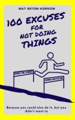 100 Excuses For Not Doing Things