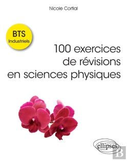 Bertrand.pt - 100 Exercices De Révisions En Sciences Physiques - Bts Industriels