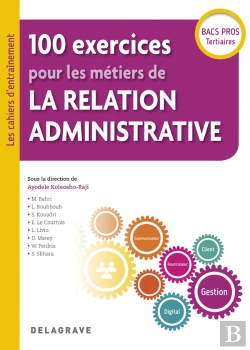 Bertrand.pt - 100 Exercices Pour Les Métiers De La Relation Administrative ; Bacs Professionnels Tertiaires ; Pochette Élève